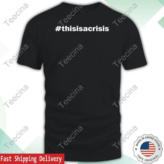 #Thisisacrisis Long Sleeve T Shirt